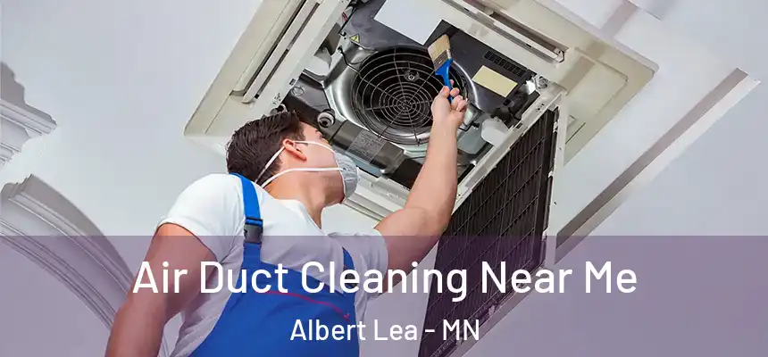  Air Duct Cleaning Near Me Albert Lea - MN