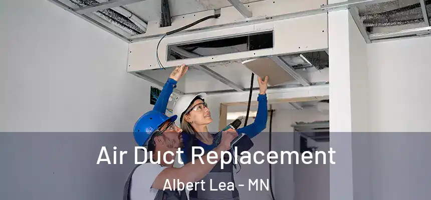  Air Duct Replacement Albert Lea - MN