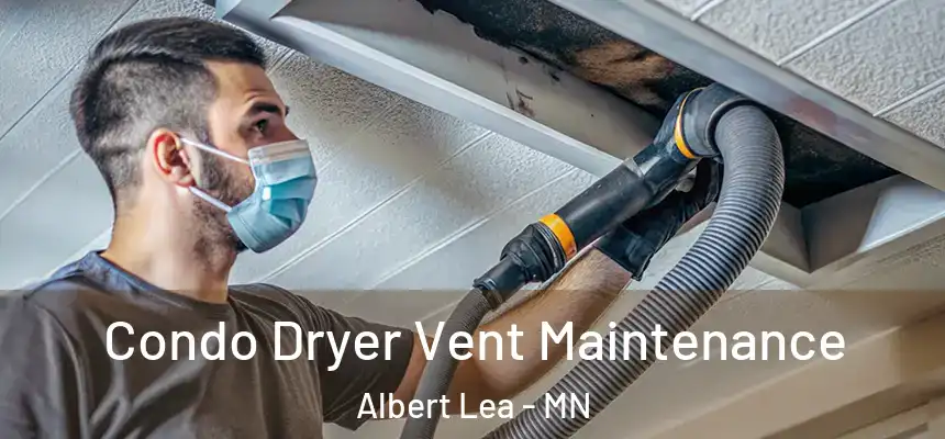  Condo Dryer Vent Maintenance Albert Lea - MN