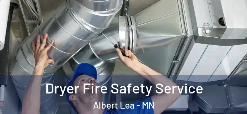  Dryer Fire Safety Service Albert Lea - MN