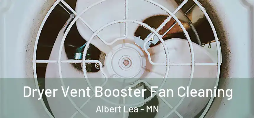  Dryer Vent Booster Fan Cleaning Albert Lea - MN