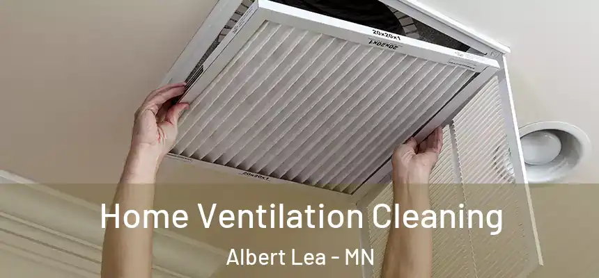  Home Ventilation Cleaning Albert Lea - MN