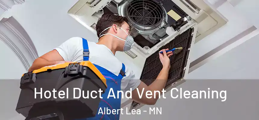 Hotel Duct And Vent Cleaning Albert Lea - MN