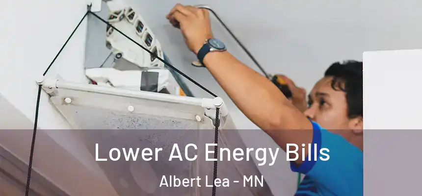  Lower AC Energy Bills Albert Lea - MN
