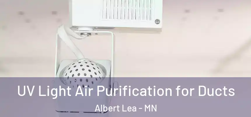  UV Light Air Purification for Ducts Albert Lea - MN